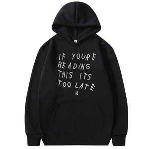 “If you’re reading this it’s too late” Hoodies